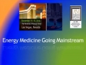 Energy Medicine Going Mainstream