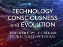 White text: "Technology, Consciousness and Evolution" on blurry red/blue background
