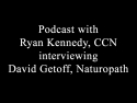 Podcast with Ryan Kennedy, CCN, interviewing David Getoff, Naturopath