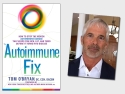 Book cover of "The Autoimmune Fix" and photo of Tom O’Bryan, author.